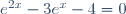 e^{2x} - 3e^x - 4 = 0